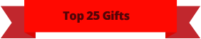 Top 25 Gifts