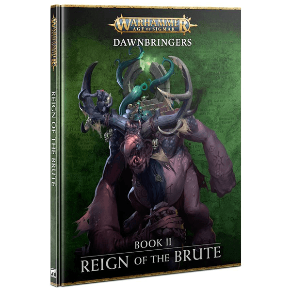 Warhammer Age of Sigmar: Dawnbringers: Book II - Reign of the Brute Book