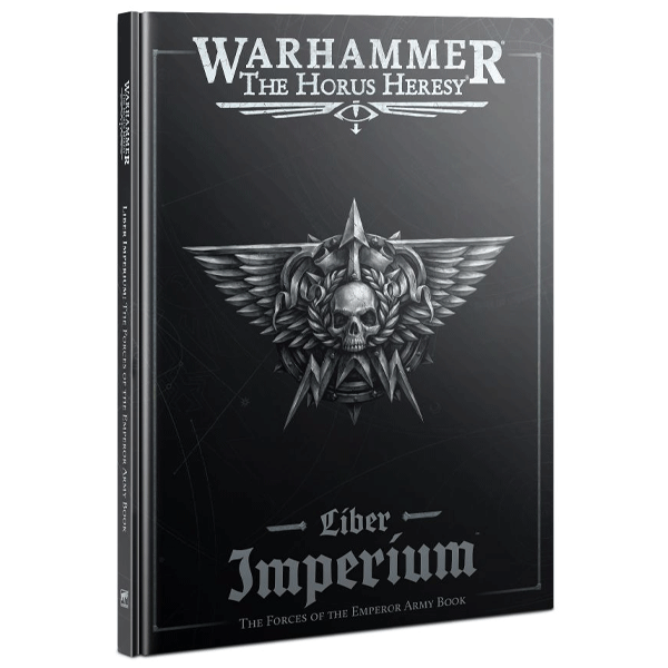 Warhammer: The Horus Heresy – Liber Imperium – The Forces of The Emperor Army Book