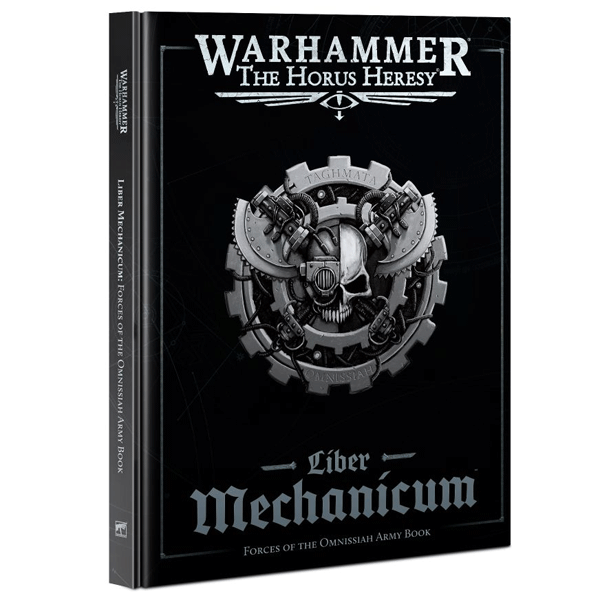 Warhammer: The Horus Heresy – Liber Mechanicum – Forces of the Omnissiah Army Book